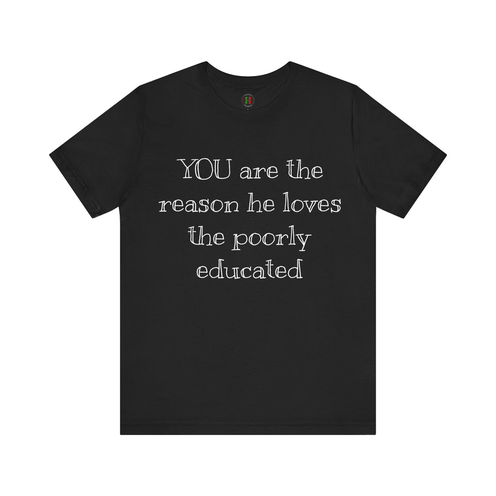 "YOU are the reason..."  Jersey Short Sleeve Tee