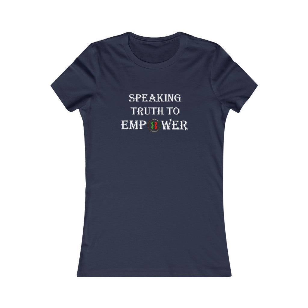 "Speaking Truth To Empower"  Women's Favorite Tee