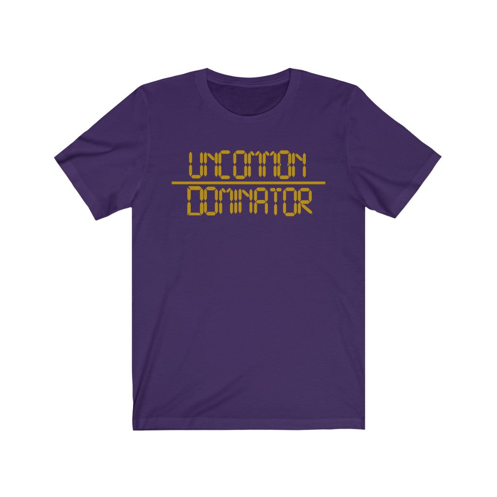 "Uncommon Dominator"  Unisex Jersey Short Sleeve Tee