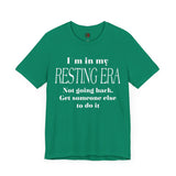 "I'm in my resting era..." Jersey Short Sleeve Tee