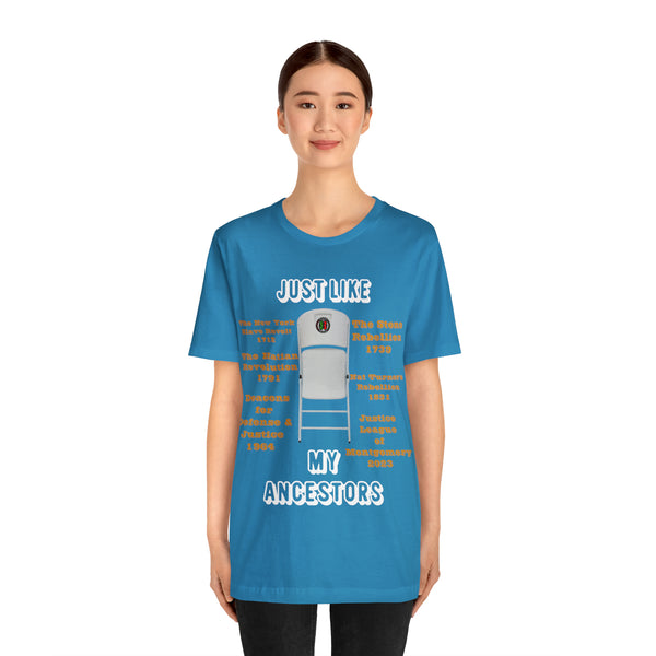 "Just Like My Ancestors"  Unisex Jersey Short Sleeve Tee