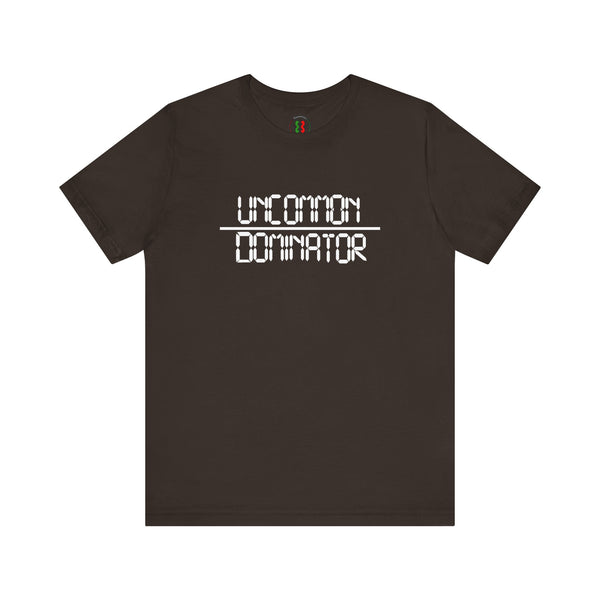 "Uncommon Dominator"  Unisex Jersey Short Sleeve Tee