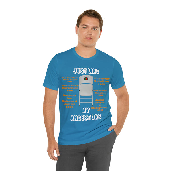 "Just Like My Ancestors"  Unisex Jersey Short Sleeve Tee