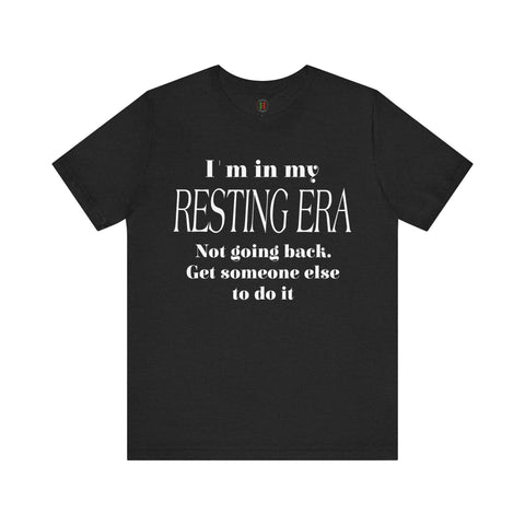 "I'm in my resting era..." Jersey Short Sleeve Tee