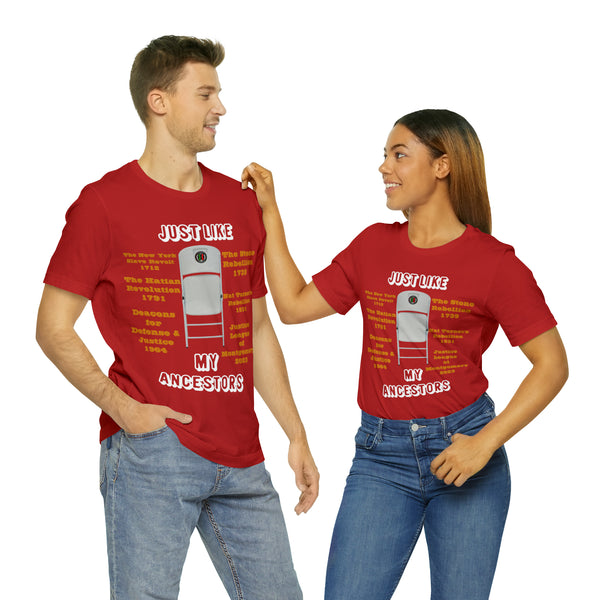 "Just Like My Ancestors"  Unisex Jersey Short Sleeve Tee