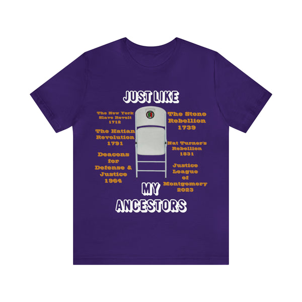 "Just Like My Ancestors"  Unisex Jersey Short Sleeve Tee
