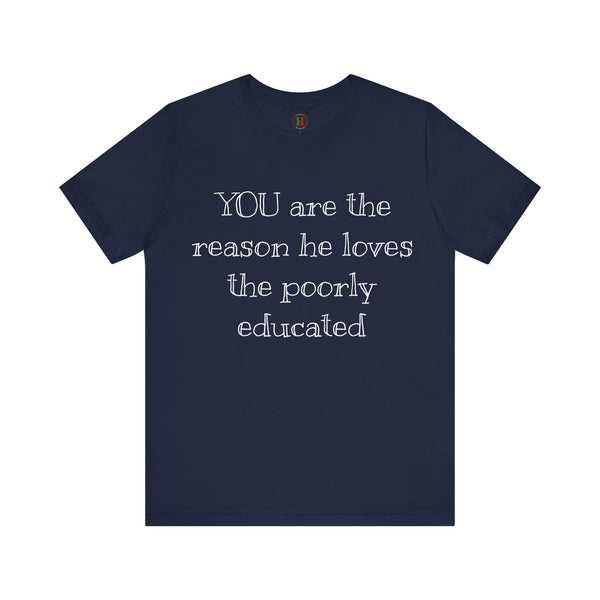 "YOU are the reason..."  Jersey Short Sleeve Tee