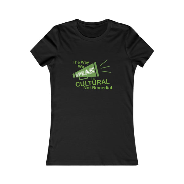 "The Way We Speak"  Women's Cut Tee