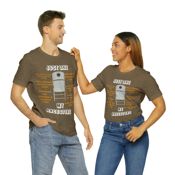 "Just Like My Ancestors"  Unisex Jersey Short Sleeve Tee