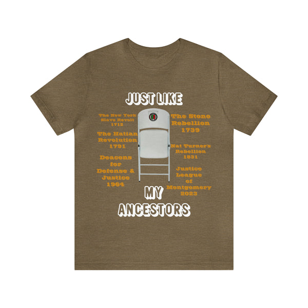 "Just Like My Ancestors"  Unisex Jersey Short Sleeve Tee