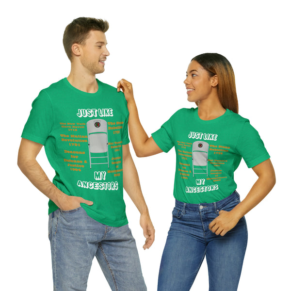 "Just Like My Ancestors"  Unisex Jersey Short Sleeve Tee