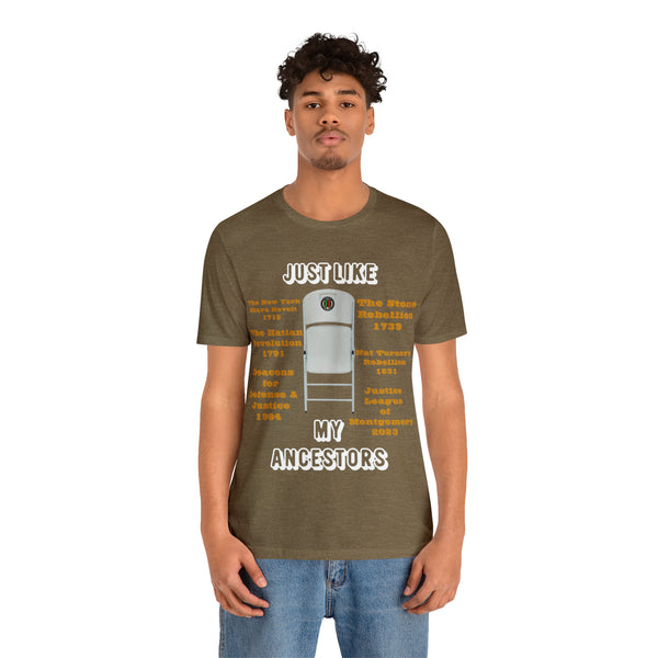 "Just Like My Ancestors"  Unisex Jersey Short Sleeve Tee