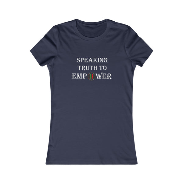 "Speaking Truth To Empower"  Women's Favorite Tee