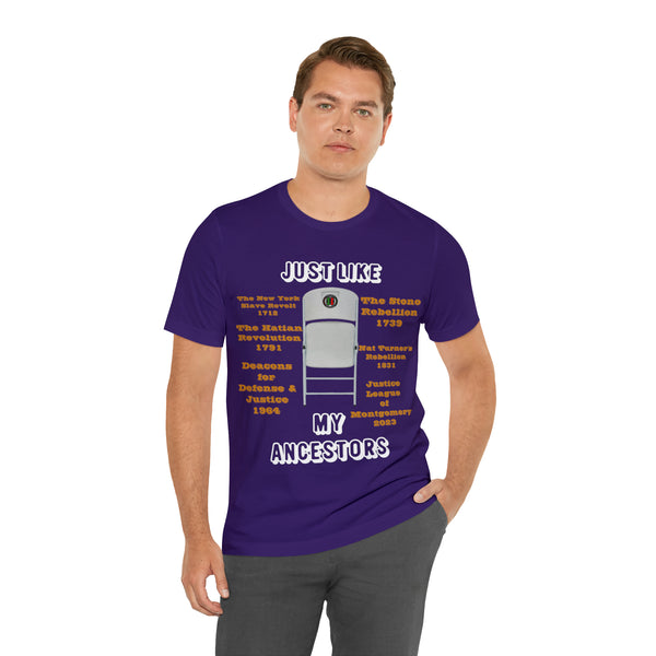 "Just Like My Ancestors"  Unisex Jersey Short Sleeve Tee