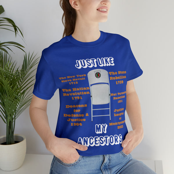 "Just Like My Ancestors"  Unisex Jersey Short Sleeve Tee