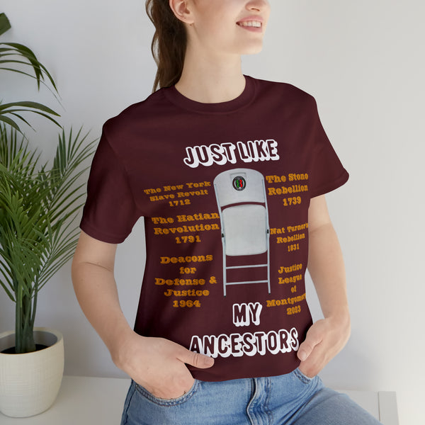 "Just Like My Ancestors"  Unisex Jersey Short Sleeve Tee