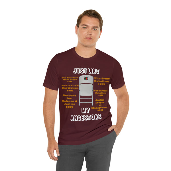 "Just Like My Ancestors"  Unisex Jersey Short Sleeve Tee