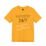 "Black History 24/7" Unisex Jersey Short Sleeve Tee