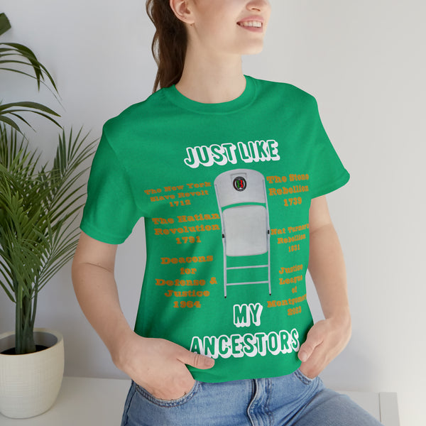 "Just Like My Ancestors"  Unisex Jersey Short Sleeve Tee