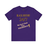 "Black History 24/7" Unisex Jersey Short Sleeve Tee