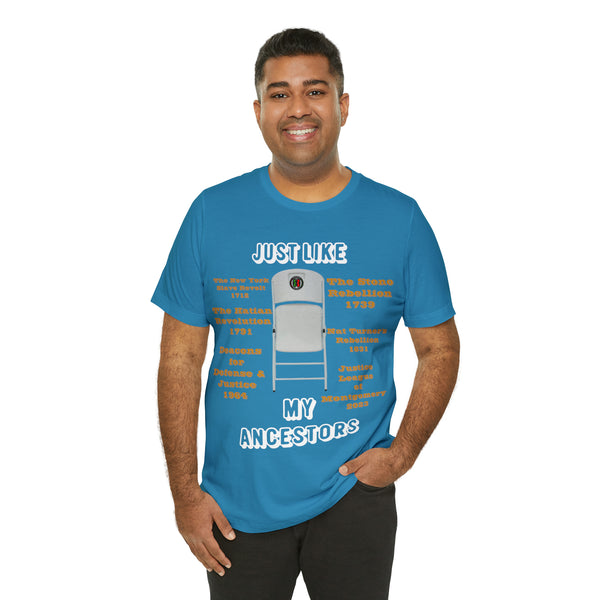 "Just Like My Ancestors"  Unisex Jersey Short Sleeve Tee
