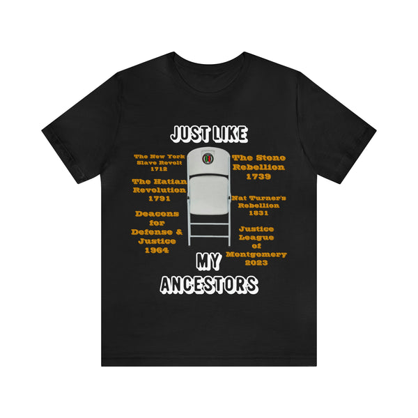 "Just Like My Ancestors"  Unisex Jersey Short Sleeve Tee