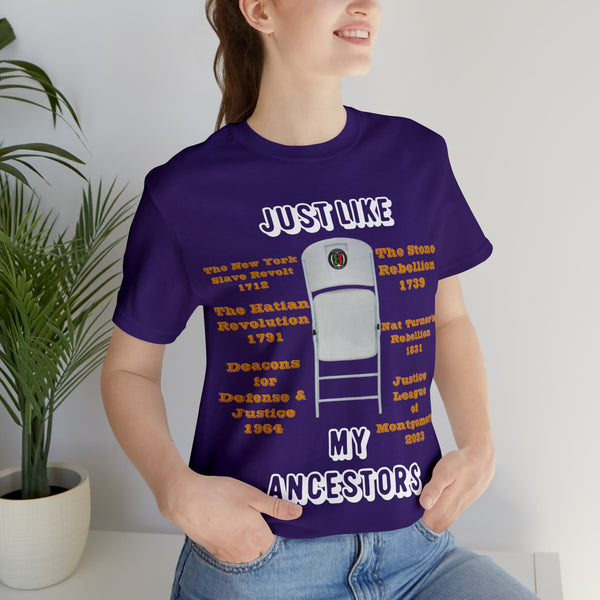 "Just Like My Ancestors"  Unisex Jersey Short Sleeve Tee