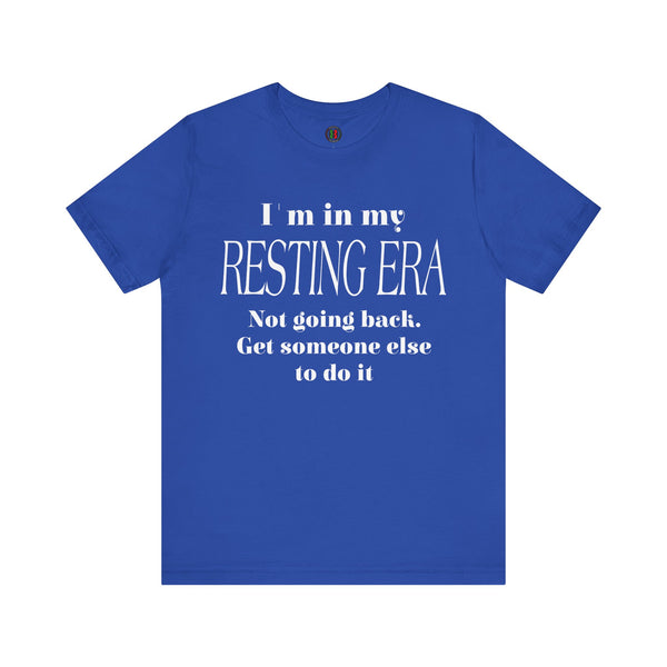 "I'm in my resting era..." Jersey Short Sleeve Tee