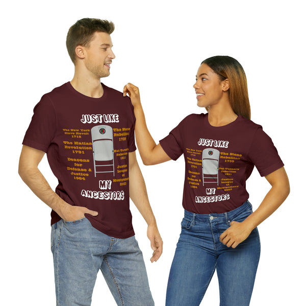 "Just Like My Ancestors"  Unisex Jersey Short Sleeve Tee