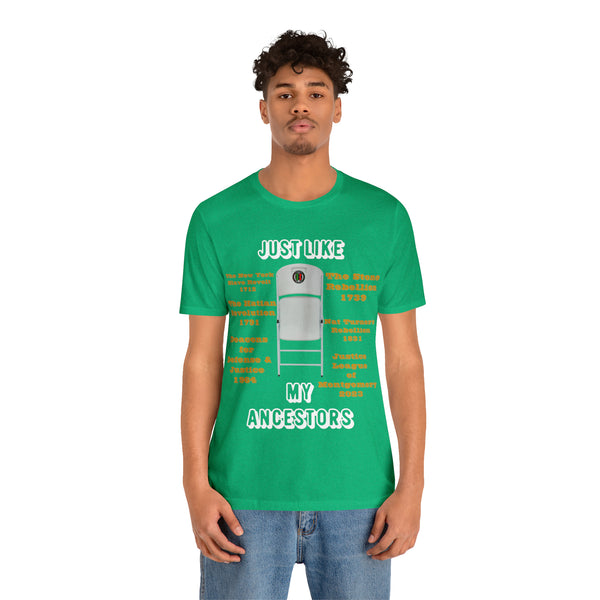 "Just Like My Ancestors"  Unisex Jersey Short Sleeve Tee