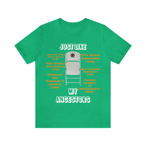"Just Like My Ancestors"  Unisex Jersey Short Sleeve Tee