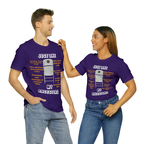 "Just Like My Ancestors"  Unisex Jersey Short Sleeve Tee