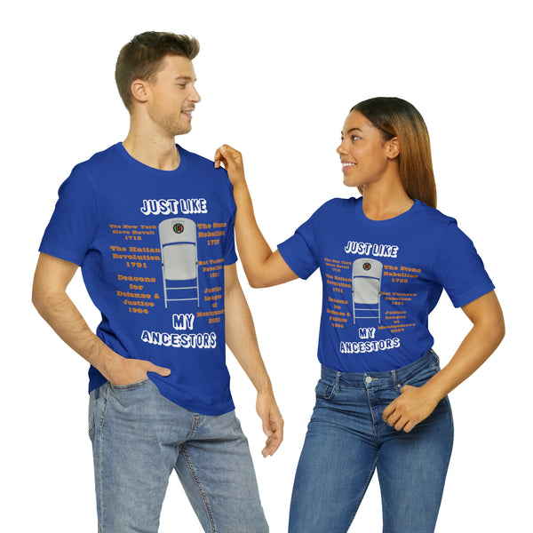 "Just Like My Ancestors"  Unisex Jersey Short Sleeve Tee