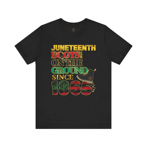 Juneteenth "Boots..."  Unisex Tee