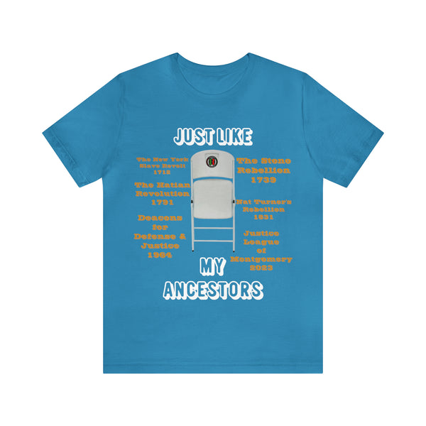 "Just Like My Ancestors"  Unisex Jersey Short Sleeve Tee