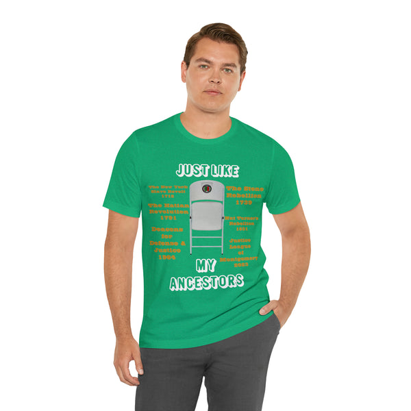 "Just Like My Ancestors"  Unisex Jersey Short Sleeve Tee