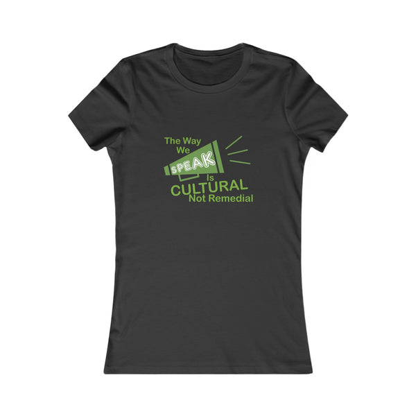 "The Way We Speak"  Women's Cut Tee