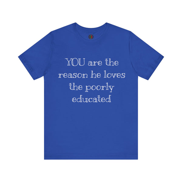 "YOU are the reason..."  Jersey Short Sleeve Tee