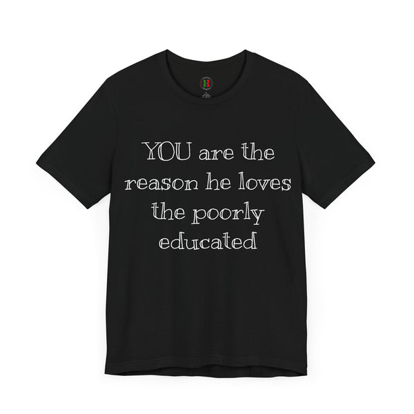 "YOU are the reason..."  Jersey Short Sleeve Tee