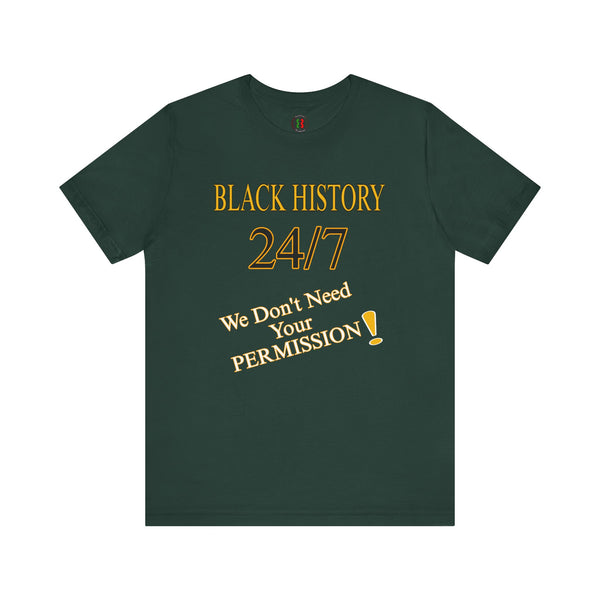 "Black History 24/7" Unisex Jersey Short Sleeve Tee