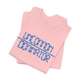 "Uncommon Dominator"  Unisex Jersey Short Sleeve Tee