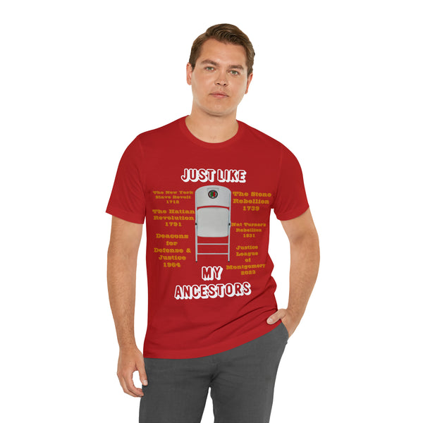 "Just Like My Ancestors"  Unisex Jersey Short Sleeve Tee