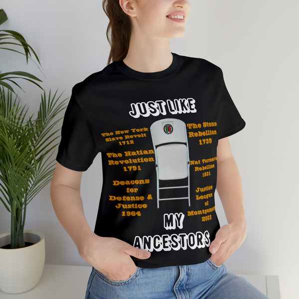 "Just Like My Ancestors"  Unisex Jersey Short Sleeve Tee