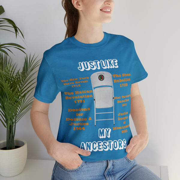 "Just Like My Ancestors"  Unisex Jersey Short Sleeve Tee