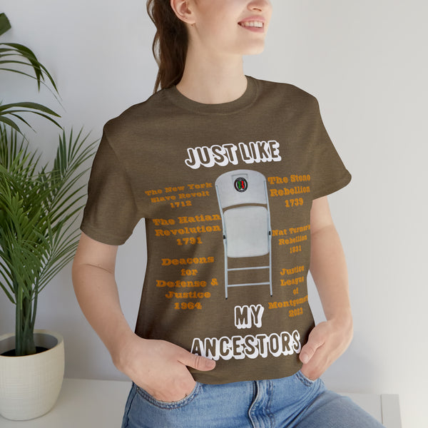 "Just Like My Ancestors"  Unisex Jersey Short Sleeve Tee