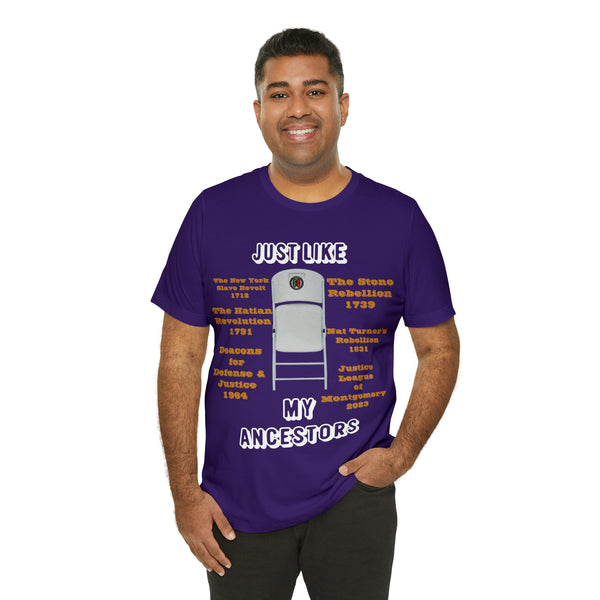 "Just Like My Ancestors"  Unisex Jersey Short Sleeve Tee