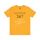 "Black History 24/7" Unisex Jersey Short Sleeve Tee