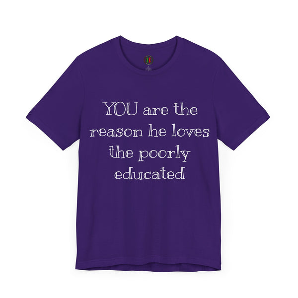 "YOU are the reason..."  Jersey Short Sleeve Tee