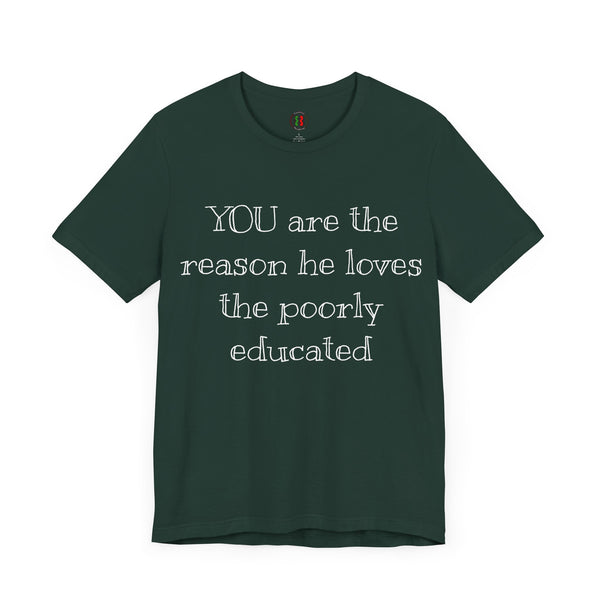 "YOU are the reason..."  Jersey Short Sleeve Tee