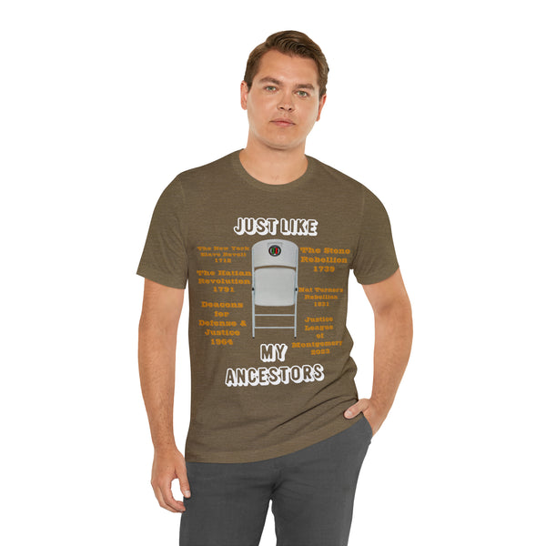 "Just Like My Ancestors"  Unisex Jersey Short Sleeve Tee